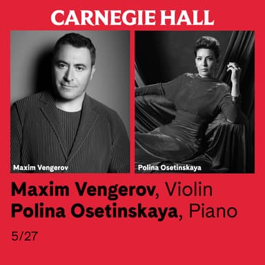 Poster of Maxim Vengerov, Violin - Polina Osetinskaya, Piano in New York.